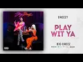 Dreezy - Play Wit Ya (Big Dreez)