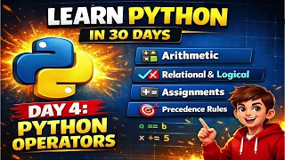 Learn Python in 30 Days Day 4 Python Operators Explained Arithmetic Logical Precedence