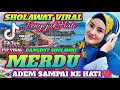 ✨SHOLAWAT MERDU PENYEJUK HATI ❤️ ADEM DI HATI PALING BANYAK DI CARI