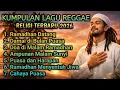 KUMPULAN LAGU REGGAE RELIGI TERBARU 2026 || RAMADHAN DATANG | Musik Islami Penuh Kedamaian & Makna