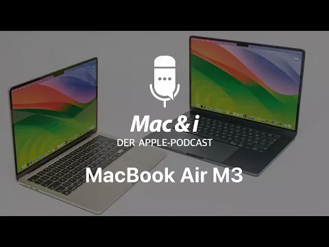 Download MP3 MacBook Air M3 – das perfekte Apple-Notebook? | Mac & i-Podcast