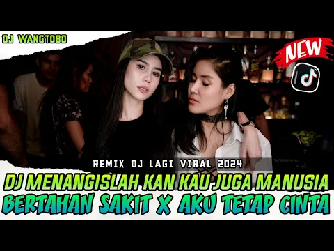 Download MP3 DJ YANG LAGI VIRAL 2024❗DJ MENANGISLAH KAN KAU JUGA MANUSIA ‼ BERTAHAN SAKIT & DJBAKU TETAP CINTA