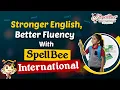 Download Lagu Stronger English, Better Fluency — With SpellBee International