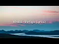 🖤 Khalid 🖤 Vertigo 🖤 Lyrics 🖤