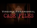 Ghosts of the Old Plantation House Virginia Paranormal Case Files