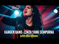 Download Lagu KANGEN BAND - CINTA YANG SEMPURNA | COVER ROCK VERSION