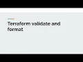 Terraform Validate and Format
