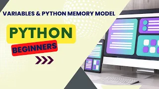 Python 101 - Variables Python Memory Model