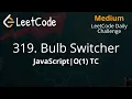 319 Bulb Switcher JavaScript O 1 TC Detail explanation LeetCode Daily Challenge