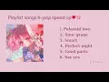 Lagu [PLAYLIST SPEED UP K-POP #2] | Polaroid love, Say yes,...| Kpop Music💕| Speed up bởi Simea |