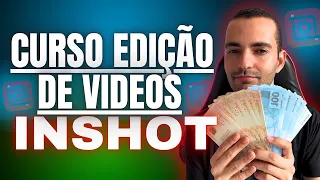 CURSO EDIÇÃO DE VÍDEO INSHOT! EDIÇÃO DE VÍDEOS 100% NO CELULAR! APLICATIVO GRATUITO!