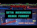 Lagu DJ SETIA MENUNGGU REMIX FUNKOT