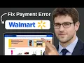 How To Fix Walmart App Payment Error Fix Walmart Pay Not Working Solved Step by Step