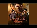 Lagu Goli Chal Jaaye