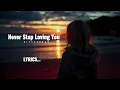 Download Lagu Never Stop Loving You - NiExshadow [Official Lyrics] I'll never stop loving you