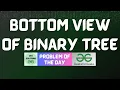 GFG POTD Bottom View of Binary Tree GFG Solutions 07-10-2025