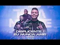 Download Lagu Tá Na Mente - Displicente / Eu Nunca Amei (DVD 10 Anos) [VIDEO OFICIAL]