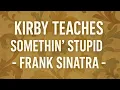 Download Lagu Kirby Teaches Somethin’ Stupid – Frank Sinatra – Acoustic Guitar Lesson