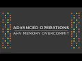 What is Memory Overcommit and how do I enable it AHV Mission Control Nutanix University