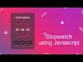 Create A Stopwatch Using Javascript Step By Step Javascript Project
