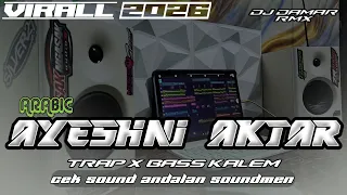 dj ayeshni aktar terbaru viral bass kalem