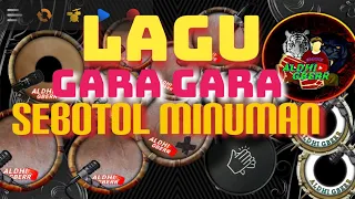 lagu gara gara sebotol minuman cover real drum kendang