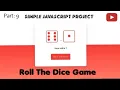 Roll The Dice Game create using javascript html css javascript simple project part 9