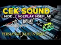 Download Lagu cek sound dangdut kalem 🔊 tes middle ngeplak delay‼️ persiapan tahun baru