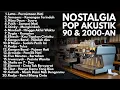 Lagu LAGU CAFE POP 2000-AN BAND INDONESIA HITS KENANANGAN | Playlist akustik nostalgia full album
