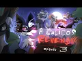 A Calico s Revenge - Episode 3