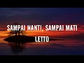 Letto - Sampai Nanti, Sampai Mati (Lirik)