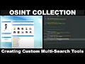 OSINT Collection Creating Custom Multi-Search Tools
