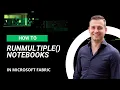 How to use runMultiple in Microsoft Fabric notebooks to run multiple notebooks in parallel
