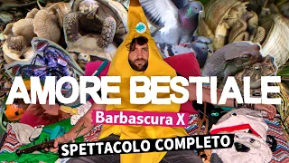 Amore Bestiale - SCIENZA BRUTTA LIVE [Spettacolo completo]