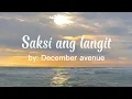 Download Lagu December Avenue | saksi ang langit | with lyrics
