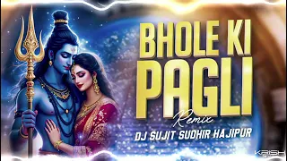 bhole ki pagli hu edm trance mix dj remixdj sujit x sudhir u0026 hai nath mere shambhu