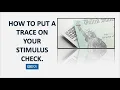 HOW TO PUT A TRACE ON A STIMULUS CHECK