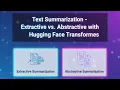 Text Summarization - Extractive vs Abstractive with Hugging Face Transformers