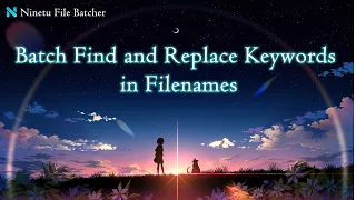How to Batch Find and Replace Keywords in Filenames Ninetu File Batcher