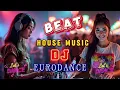 Download Lagu BEAT HOUSE MUSIC DJ EURODANCE | #DJHOUSEUSIC #EURODANCE #BEATMUSIC