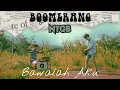 Download Lagu BOOMERANG - BAWALAH AKU COVER by NTGB