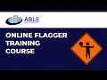 Able Safety Consulting - Flagger Online Training Course