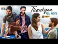 Thank You Latest Full Movie 4K | Naga Chaitanya | Raashi Khanna | Avika Gor | Tamil | Indian Films