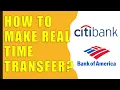 How to make Realtime Transfer from Citibank to Bank of America