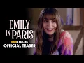 Emily In Paris Season 3 - Teaser Trailer 2022 Lily Collins Philippine Leroy-Bealieu