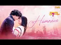 Download Lagu Humnava |Mannu Kya Karegga |VarunJain Lalit Pandit|Latest Hindi Movie Song|Curious Eyes Cinema