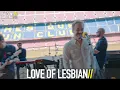 LOVE OF LESBIAN - CUANDO NO ME VES (BalconyTV)