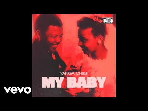 Download MP3 Yanga Chief - My Baby (Official Audio)