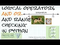 Python logical and or operators and range checking Problem Solving Ch 3 Lecture 3