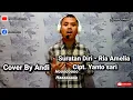 Lagu suratan diri - ria amelia cipt. Yanto Sari - cover by Andi 